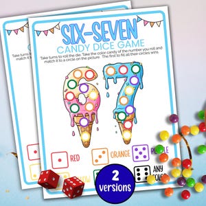 May include: Two printable game sheets titled "SIX-SEVEN CANDY DICE GAME". The game features colorful illustrations of the numbers 6 and 7 as ice cream cones, with circles for candy placement. Includes dice and candy color matching instructions. The game has "2 versions".