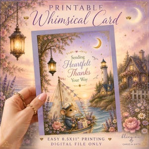 May include: A printable greeting card featuring a mouse in a sailor outfit on a small boat, a lighthouse, and a cottage. The text reads: Printable Whimsical Card, Sending Heartfelt Thanks Your Way, and Easy 8.5X11 Printing Digital File Only.