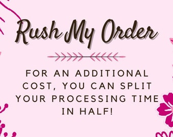 RUSH my order Processing times, Push order up on list. See item details/description! This is not a rush/express shipping option