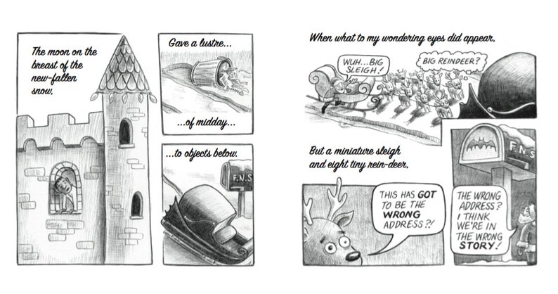 May include: A black and white illustration of a storybook scene with a castle, a sleigh, and a reindeer. The text in the image reads "The moon on the breast of the new-fallen snow", "Gave a lustre... of midday... to objects below", "When what to my wondering eyes did appear. WUH...BIG SLEIGH! BIG REINDEER?", "But a miniature sleigh and eight tiny rein-deer. THIS HAS GOT TO BE THE WRONG ADDRESS?! THE WRONG ADDRESS? I THINK WE'RE IN THE WRONG STORY!"