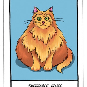 May include: XXI - The Fuzzycat tarot card features a cartoon orange cat with green eyes and pink ears. The cat is sitting on a blue background. The text "INEFFABLE. FLUFF. ENGAGE IN RAPT CONTEMPLATION." is below the cat.