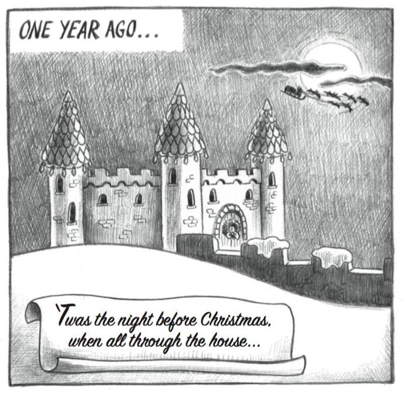 May include: A black and white illustration of a castle with snow on the ground. Santa Claus is flying in the sky with reindeer pulling his sleigh. The text "ONE YEAR AGO..." is at the top of the image. The text "Twas the night before Christmas. when all through the house..." is at the bottom of the image.