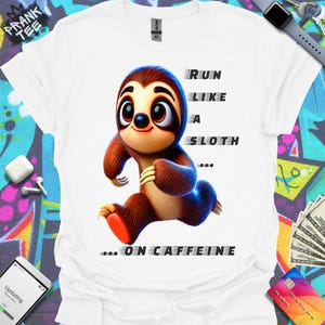 Sloth Running Shirt: Funny Runner Gift