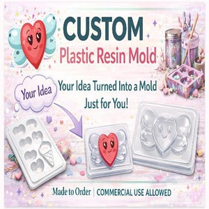 CUSTOM MADE Plastic Mold For Resin/Wax/Chocolate/Clay/Plaster