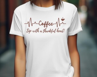 Sip With A Thankful Heart Coffee PNG & SVG design | Digital Download | Instant DIGITAL Only