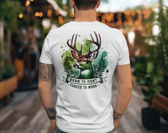 Born to Hunt Forced to Work PNG design | Digital Download | Hunting Digital T-shirt Design | Great Gift Idea | Watercolor Style | Get 2 Free