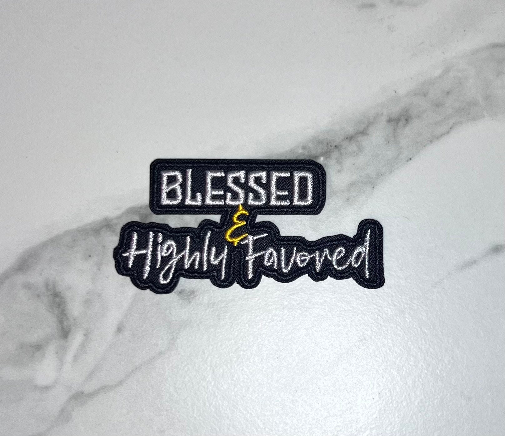 Blessed & Highly Favored  iron on patch