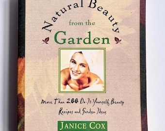 1999 Vintage Natural Beauty from the Garden by Janice Cox.  200 DIY Beauty Recipes! For Beauty Makers of Natural Skincare. Physical Book