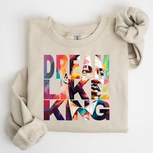Martin Luther King Sweatshirt, Black History Sweatshirt, I Have A Dream Sweatshirt, BLM Sweatshirt, Human Rights Sweatshirt, MLK Sweatshirt