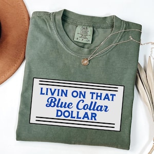 Comfort Colors® Living on That Blue Collar Dolar Shirt, Cowboy Shirt, Western Cowboy Shirt, Country Rodeo Shirt, Trendy Shirt, Western Shirt