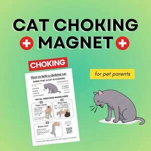 May include: A green and white graphic with the text "CAT CHOKING + MAGNET" and "CHOKING". It includes a guide on helping a choking cat, with illustrations and instructions for pet parents.