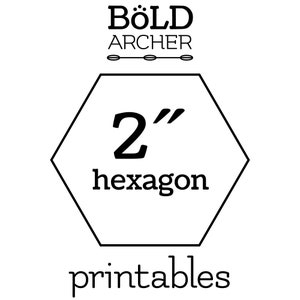 May include: Printable 2 inch hexagon template.  Bold Archer.