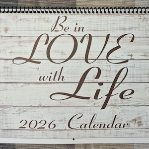 2026 Calendar - Be in Love with Life - Personalized