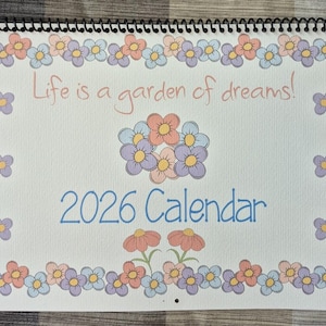 2026 Calendar ~ Garden of Dreams - Personalized
