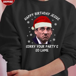 Michael Scott Christmas Jumper Happy Birthday Jesus Sorry Your Party Is So Lame Michael Scott Ugly Christmas Hood The Office Christmas Top