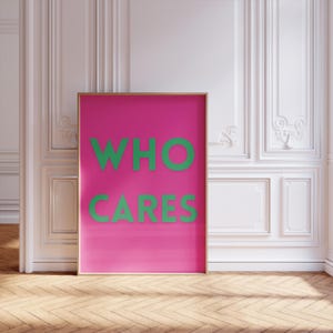 Who Cares Digital Print | Instant Download | Funny Quote Wall Art | Printable Art for Home or Office | Sarcastic Humor Decor