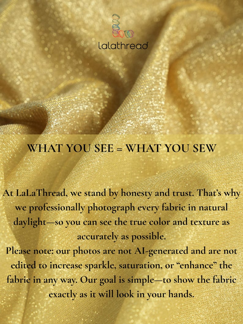 May include: Close-up of shimmering gold fabric with the text "WHAT YOU SEE = WHAT YOU SEW" and the LaLaThread logo. The fabric has a textured surface and is likely used for sewing projects.