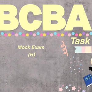 May include: A gray digital graphic featuring the large yellow text BCBA and Task List 6. It includes a cartoon bird, a cartoon figure in a suit with sunglasses holding a blue book labeled STUDY, and decorative elements like stars, hearts, and confetti.