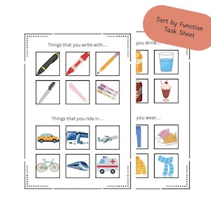 May include: A printable worksheet with images to sort by function. The categories are things you write with, things you drink, things you ride in, and things you wear.