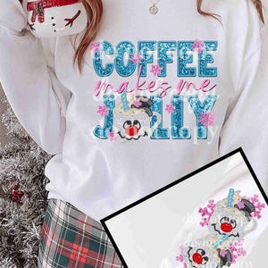 Coffee Makes Me Jolly Design DTF Transfer Print - Front & Sleeve Design inklusive