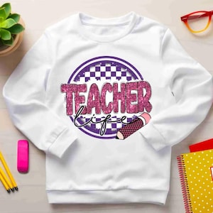 Teacher Life Design DTF Transfer Print | Ready For Press | Premium Quality DTF | Perfect Gift for Teacher | Print for Custom Apparel | DTF