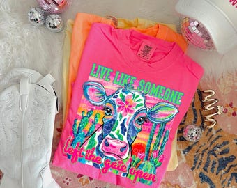 Live Like Someone Left the Gate Open T-Shirt – Western Highland Cow Tee, Inspirational Country Shirt, Colorful Ranch Life Graphic Tee
