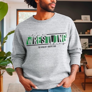 It&#39;s a Wrestling Thing You Wouldn&#39;t Understand in Green & Black Colors Design DTF Transfer Print | Custom SVG, Sublimation Print