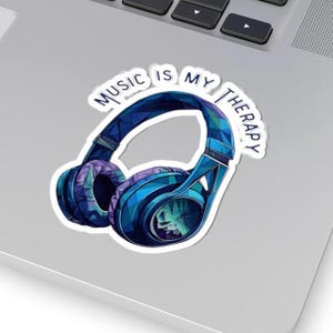 Music Sticker, Music Is My Therapy,  Vinyl Stickers for Music Lovers, Laptop Decals, Gift for Musicians, multiple sizes