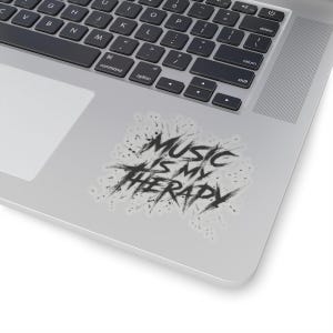 Music Sticker, Music Is My Therapy,  Vinyl Stickers for Music Lovers, Laptop Decals, Gift for Musicians, multiple sizes
