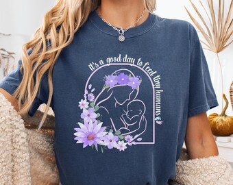 Maglietta per consulente per l'allattamento "È un buon giorno per nutrire i piccoli umani", maglietta per la settimana mondiale dell'allattamento al seno, maglietta floreale per infermiera della terapia intensiva neonatale, maglietta di supporto all'allattamento