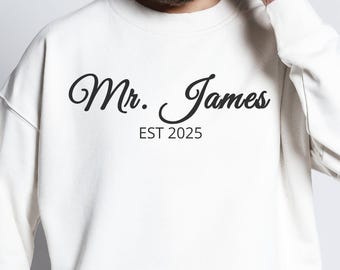 Personalized Mr. Name Sweatshirt, Custom EST 2025 Sweatshirt, Personalized Gift for Him, Custom Name Sweatshirt, Established Year Sweatshirt