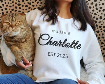 Custom Madame Sweatshirt, Custom Name Sweatshirt EST 2025, Women Custom Gift, Personalized Crewneck Sweater, Custom Year Sweatshirt