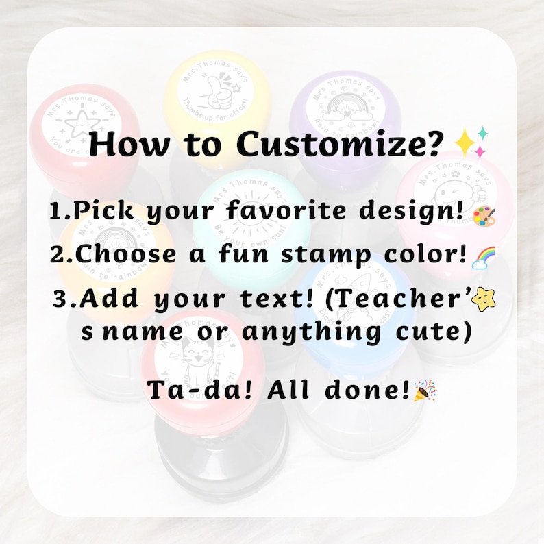 May include: A collection of colorful, round stamps with various designs, including a star, thumbs up, and rainbow. The text "How to Customize?" is displayed above the instructions: Pick a design, choose a color, and add text. The stamps are ready to use.