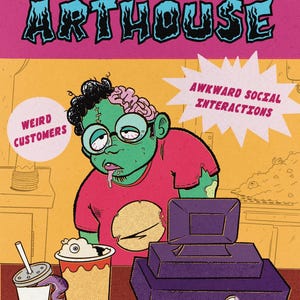 Op de afbeelding: Stripboekcover voor "Tales From The Arthouse" met een groen, zombie-achtig personage met een bril en een rood shirt. De cover bevat tekst als "Weird Customers" en "Awkward Social Interactions". De prijs is $10 en het is Volume 1.