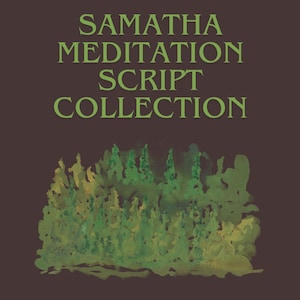 Può includere: Sfondo marrone con il testo "SAMATHA MEDITATION SCRIPT COLLECTION" in verde. L'immagine include un dipinto ad acquerello di alberi. Il testo sottostante elenca gli script di meditazione guidata, comprese sessioni di 5, 10, 15 e 20 minuti.