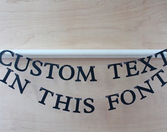 Custom Text Banner - Serif Style Font - Custom Color - Name or Phrase - Craft Show Sign, Shower, Party, Photo Prop, etc. Choice of Size