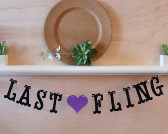 Last Fling Banner - Custom Colors - Bridal Shower, Bachelorette, Hen Party, Decoration, Engagement Ring, Last Fling Before the Ring Sign