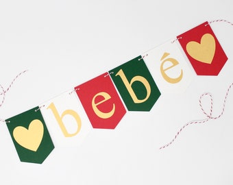 Bebe Banner - Spanish Baby Shower Sign - Tri-Color Mexican Flag - Green, White, Red - Mexican Nursery Decoration or Photo Prop