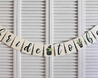 Bride to Be Banner - Bridal Shower Sign with Plants - Custom Colors - Leafy Greenery Theme - Hand-lettered Script - Bachelorette Decor - 4"