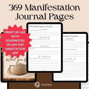 May include: A printable 369 manifestation journal with pages for gratitude, morning, visualization, afternoon, reflection, and bedtime. The journal is designed to help you manifest your desires. The text on the image reads "369 Manifestation Journal Pages", "Print or use with Goodnotes or any PDF annotation app", "What you focus on you attract", and "SlickOtter".