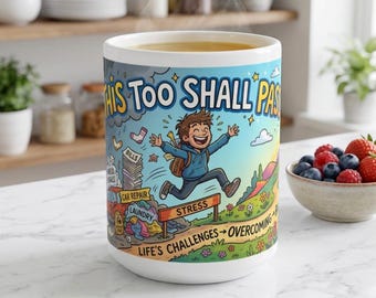 This Too Shall Pass White Ceramic Mug (11 oz, 15 oz) | Brighter Days Ahead Cup