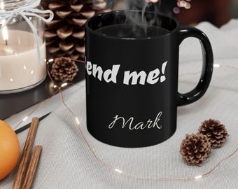 Personalizable Lord, Send Me! Custom Black Ceramic Mug, Motivational Cup, Gift for the Individual Spirit