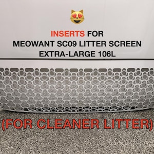 May include: White litter screen insert for the Meowant SC09 litter box, extra-large 106L. The insert has a patterned design and the text "INSERTS FOR MEOWANT SC09 LITTER SCREEN EXTRA-LARGE 106L (FOR CLEANER LITTER)" is displayed in red.