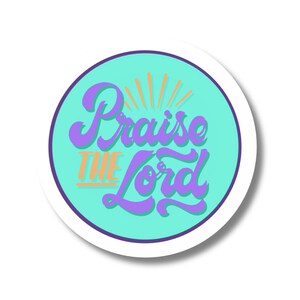 Praise the Lord Sticker, Christian Stickers, Religious Gifts,  Jesus Sticker, Faith Based Sticker, Psalms  Sticker, Bible Stickers, Jesus,