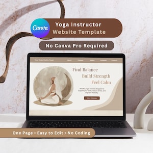 May include: A laptop displays a yoga instructor website template. The website features a woman in a yoga pose, with text that reads "Find Balance, Build Strength, Feel Calm." The template is designed for easy editing and requires no coding.