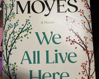 We All Live Here : A Novel by Jojo Moyes (2025, Hardcover)