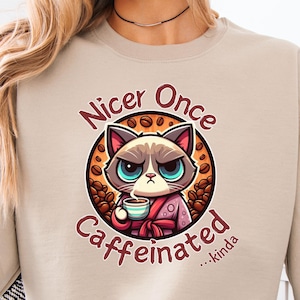 Cat Sweatshirt, Cat Lover Sweatshirt, Coffee Sweatshirt, Coffee Lover Sweatshirt, Funny Sweatshirt, Cozy Sweatshirt, Cat Lover Gift, Gift
