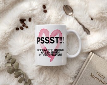 Funny coffee mug - Shhh, the coffee and I are having an intimate moment - Funny gift idea for morning grumps and coffee lovers