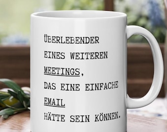 Mug for meetings that could have been an email - Funny saying for the office, gift idea for colleagues, motivational coffee mug