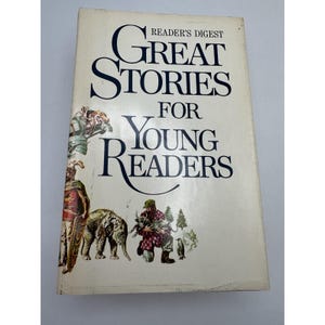 May include: A vintage hardcover book titled "Great Stories for Young Readers" by Reader's Digest. The cover is off-white with black text and illustrations of an elephant, soldiers, and trees.